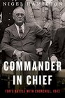 Commander in Chief FDR's Battle with Churchill 1943