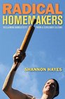 Radical Homemakers Reclaiming Domesticity from a Consumer Culture
