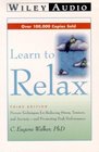 Learn to Relax Proven Techniques for Reducing Stress Tension and AnxietyAnd Promoting Peak Performance
