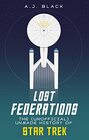 Lost Federations The  Unmade History of Star Trek