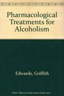 Pharmacological Treatments for Alcoholism
