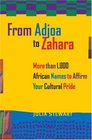 From Adjoa to Zahara More Than 1000 African Names to Affirm Your Cultural Pride