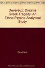 Dreams in Greek Tragedy An EthnoPsychoAnalytical Study