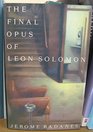 The Final Opus of Leon Solomon