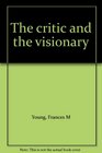 The critic and the visionary