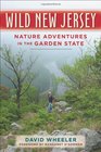 Wild New Jersey Nature Adventures in the Garden State