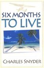 Six Months to Live