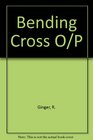 The Bending Cross A Biography of Eugene Victor Debs
