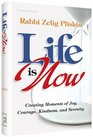 Life Is Now: Creating Moments of Joy, Courage, Kindness, and Serenity
