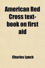 American Red Cross textbook on first aid