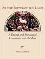 At the Supper of the Lamb A Pastoral and Theological Commentary on the Mass