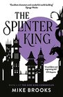 The Splinter King The GodKing Chronicles Book 2
