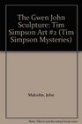 The Gwen John Sculpture: Tim Simpson art mysteries #2 (Tim Simpson Art Mysteries)