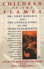 Children of the Flames: Dr. Josef Mengele and the Untold Story of the Twins of Auschwitz