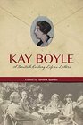 Kay Boyle A TwentiethCentury Life in Letters