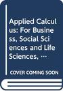 Applied Calculus For Business Social Sciences and Life Sciences