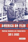 America on Film Modernism Documentary and a Changing America
