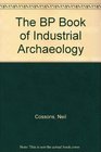 The Bp Book of Industrial Archaeology
