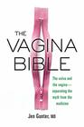 The Vagina Bible The Vulva and the Vagina Separating the Myth from the Medicine