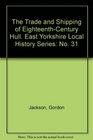 Trade and Shipping of Eighteenth Century Hull