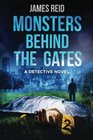 Monsters Behind the Gates A Detective Novel