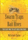 Swarm Traps and Bait Hives: The easy way to get bees for free.