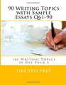 90 Writing Topics with Sample Essays Q6190 120 Writing Topics 30 Day Pack 3