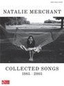 NATALIE MERCHANT             COLLECTED SONGS 1985/2005