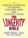 The Longevity Bible 8 Essential Strategies for Keeping Your Mind Sharp And Your Body Young