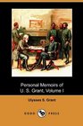Personal Memoirs of U S Grant Volume I