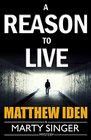 A Reason to Live (A Marty Singer Mystery)