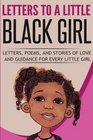 Letters to a Little Black Girl A Collection of Works