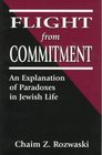 Flight from Commitment An Explanation of Paradoxes in Jewish Life