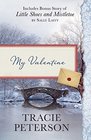 My Valentine Also Includes Bonus Story of Little Shoes and Mistletoe by Sally Laity