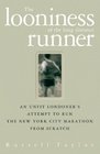 The Looniness of the Long Distance Runner