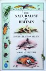 The Naturalist in Britain A Social History