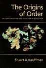 The Origins of Order SelfOrganization and Selection in Evolution