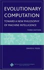 Evolutionary Computation Toward a New Philosophy of Machine Intelligence Third Edition