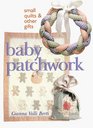 Baby Patchwork: Small Quilts  Other Gifts
