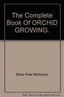 The complete book of orchid growing