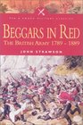 BEGGARS IN RED The British Army 1789  1889