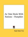 As Time Deals With Nations  Pamphlet