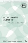 Second Temple Studies III Studies in Politics Class and Material Culture