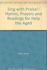 Sing with Praise Hymns Prayers and Readings for Help the Aged