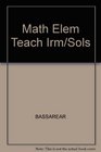 Math Elem Teach Irm/Sols