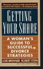 Getting Your Share A Woman's Guide to Successful Divorce Strategies