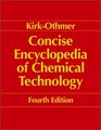 KirkOthmer Encyclopedia of Chemical Technology Concise 4th Edition