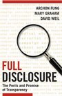 Full Disclosure The Perils and Promise of Transparency