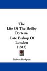 The Life Of The Beilby Porteus Late Bishop Of London