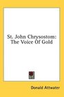 St John Chrysostom The Voice Of Gold